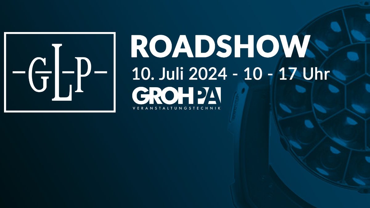 Roadshow mit Groh-P.A. Veranstaltungstechnik und GLP